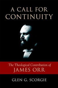 A Call for Continuity: The Theological Contribution of James Orr